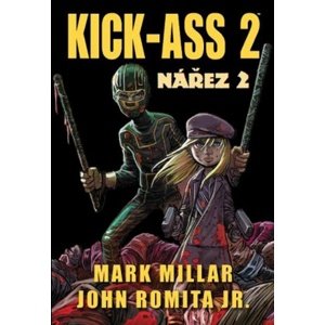 Kick-Ass 2 Nářez 2 -  Mark Millar