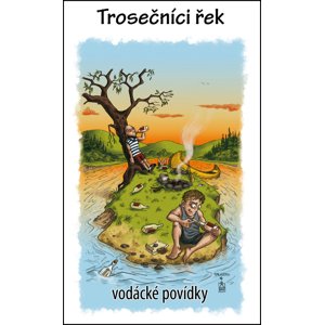 Trosečníci řek -  Jiří Nosek