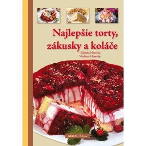 Najlepšie torty, zákusky a koláče -  Vladimír Horecký