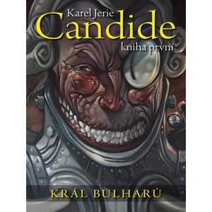 Candide Král Bulharů -  Karel Jerie