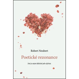 Poetické rezonance -  Robert Neubert