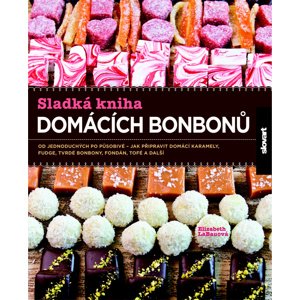 Sladká kniha domácích bonbonů -  Elizabeth LaBauová