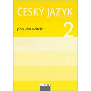 Český jazyk 2 Příručka učitele -  Jaroslava Kosová