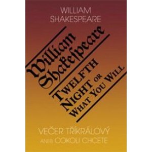 Večer tříkrálový aneb Cokoli chcete / Twelfth Night or What You Will -  William Shakespeare