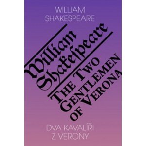 Dva kavalíři z Verony /The Two Gentlemen of Verona -  William Shakespeare
