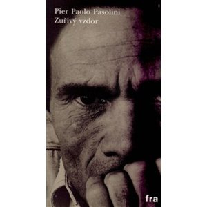 Zuřivý vzdor -  Pier Paolo Pasolini