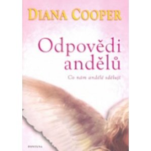 Odpovědi andělů -  Diana Cooper