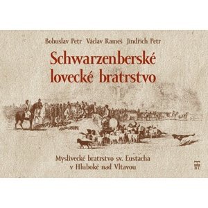 Schwarzenberské lovecké bratrstvo -  Jindřich Petr