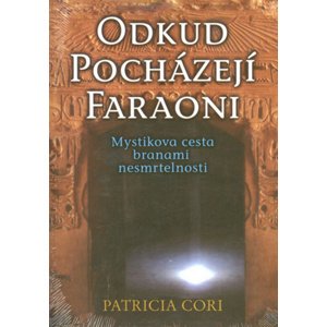 Odkud pocházejí faraoni -  Patricia Cori