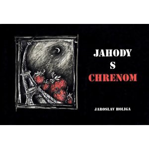 Jahody s chrenom -  Jaroslav Holiga