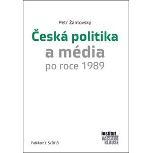 Česká politika a média po roce 1989 -  Doc. Mgr. Petr Žantovský