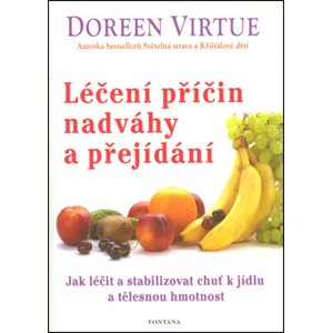Léčení příčin nadváhy a přejídání -  Doreen Virtue Ph.D