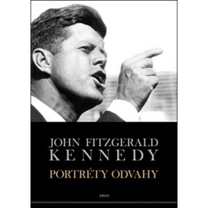 Portréty odvahy -  John Fizgerald Kennedy