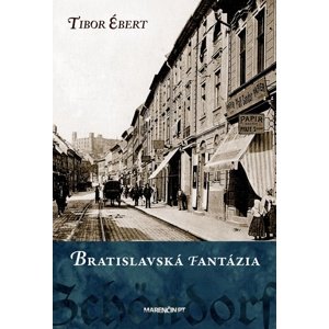 Bratislavská fantázia -  Tibor Ébert