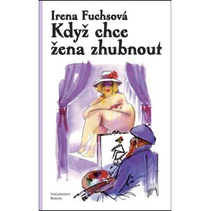 Když chce žena zhubnout -  Irena Fuchsová