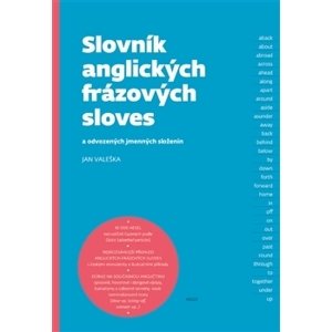 Slovník anglických frázových sloves a odvozených jmenných složenin -  Jan Valeška