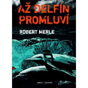 Až delfín promluví -  Robert Merle