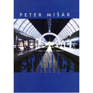 Stanice -  Peter Mišák