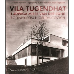 Vila Tugendhat Ludwiga Miese van der Rohe -  Ivo Hammer