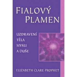 Fialový plamen -  Elizabth Clare Prophet