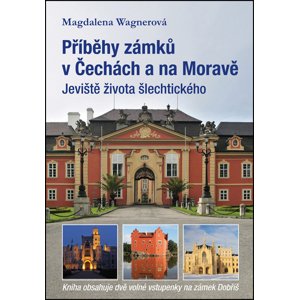 Příběhy zámků v Čechách a na Moravě -  Magdalena Wagnerová