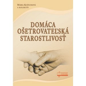 Domáca ošetrovateľská starostlivosť -  Mária Kožuchová