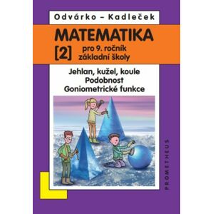 Matematika 2 pro 9. ročník základní školy -  Jiří Kadleček