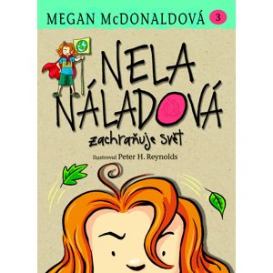 Nela Náladová Zachraňuje svět 3 -  Megan McDonald