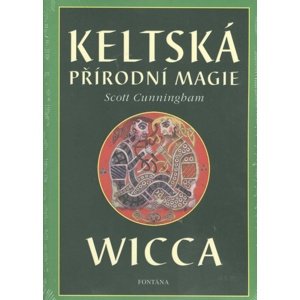 Keltská přírodní magie Wicca -  Scott Cunningham