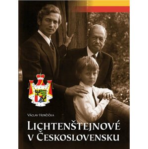 Lichtenštejnové v Československu -  Doc. PhDr. Václav Horčička Ph.D.