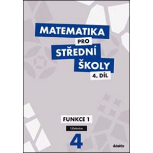 Matematika pro střední školy 4.díl Učebnice -  M. Cizlerová