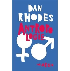 Antropologie -  Dan Rhodes