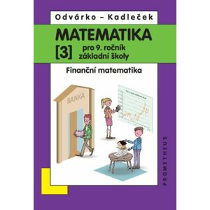 Matematika 3 pro 9. ročník základní školy -  Jiří Kadleček