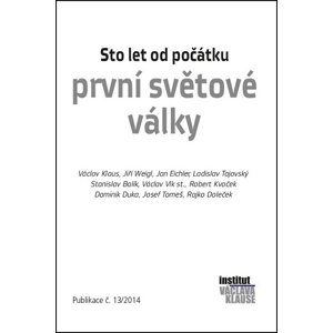 Sto let od počátku první světové války -  Prof. Ing. Václav Klaus CSc.