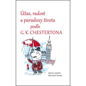 Úžas, radost a paradoxy života podle G.K. Chestertona -  Gilbert Keith Chesterton