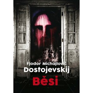 Běsi -  Fjodor Dostojevskij