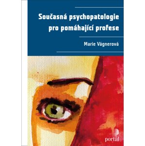 Současná psychopatologie pro pomáhající profese -  Marie Vágnerová