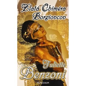 Zlatá Chiméra Borgiovcov -  Juliette Benzoni