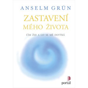 Zastavení mého života -  Anselm Grün