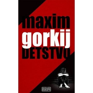 Detstvo -  Maxim Gorkij