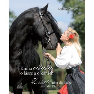 Kniha citátů o lásce a o koních -  Ing. Dalibor Gregor