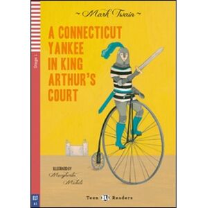 A Connecticut Yankee in King Arthur’s Court -  Mark Twain