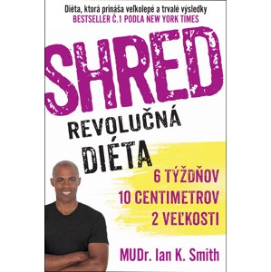 SHRED Revolučná diéta -  MUDr. Ian K. Smith