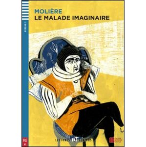 Le Malade imaginaire -  Jean-Baptiste P. Moliére