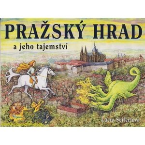 Pražský hrad a jeho tajemství -  Lucie Seifertová