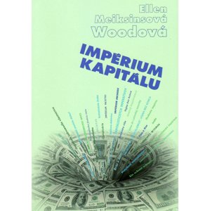 Impérium kapitálu -  Ellen Meiksins Woodová