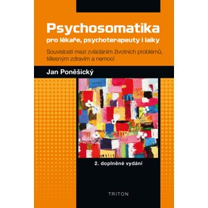 Psychosomatika pro lékaře, psychoterapeuty i laiky -  MUDr., PhDr. Jan Poněšický