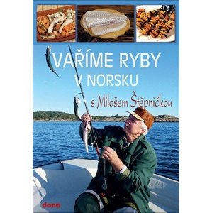 Vaříme ryby v Norsku -  Miloš Štěpnička