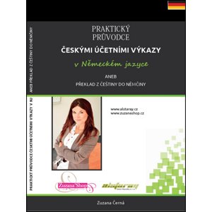 Praktický průvodce českými účetními výkazy v německém jazyce -  Zuzana Černá