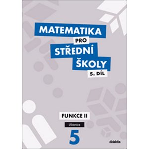Matematika pro střední školy 5.díl Učebnice -  Mgr. Václav Zemek